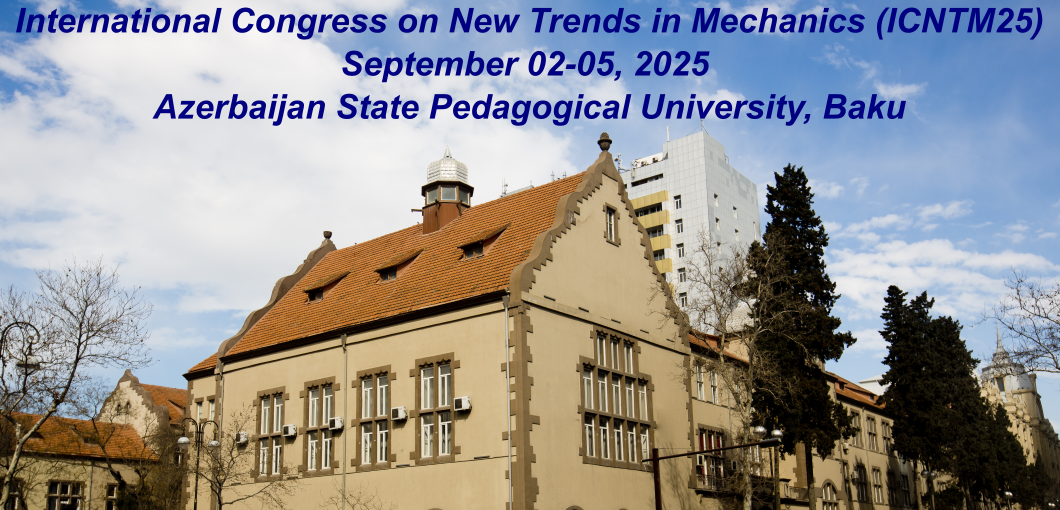 International Congress on New Trends in Mechanics (ICNTM25) & TUMTMK 24. Kongre